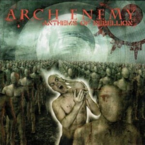 Episode 34: Arch Enemy - Anthems of Rebellion