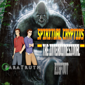PTR Spiritual Crytpids:  The Interdimensional Bigfoot