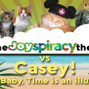 TJT vs Casey 047 “Hey Baby, Time is an illusion!”