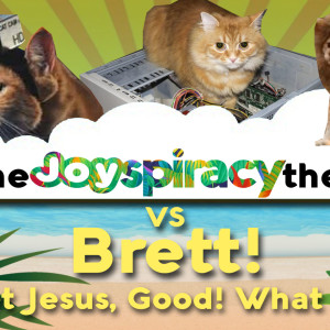 TJT vs Brett! 045 "Meet Jesus, Good! What Do?!"