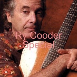 Ry Cooder Special