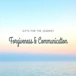 Gifts for the journey - Forgiveness Ephesians 4:32