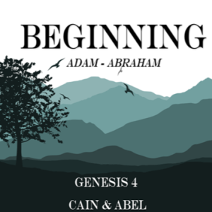 Genesis 4 - Cain and Abel
