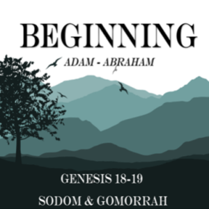 Genesis 18 & 19 - Sodom & Gomorrah