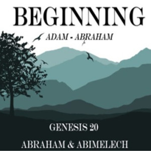 Genesis 20 - Abraham & Abimelech