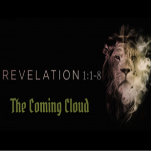 Revelation 1:1-8 - The Coming Cloud (Paul Fredrick)