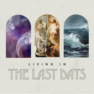 Deuteronomoy 32 - Livig in the Last Days - Our Song