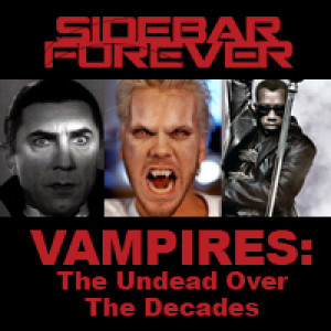 Vampires: The Undead Over the Decades | SIDEBAR FOREVER