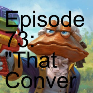 Episode 73: "That Conversation"