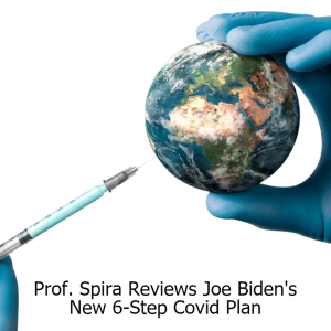 Prof. Spira Reviews Joe Biden‘s New 6-Step Covid Plan