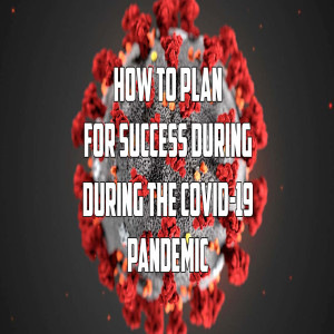 Covid 19 Special Edition Ask Lisa: How to plan for success during the Covid 19 Pandemic