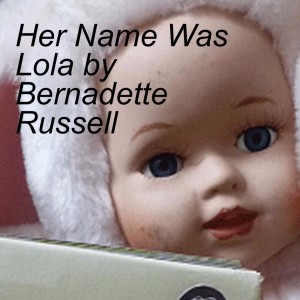 Her Name Was Lola by Bernadette Russell
