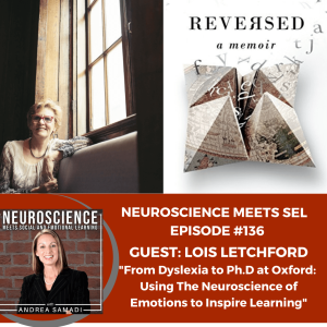Case Study: The Story of Lois Letchford: From Dyslexia to Ph.D. at Oxford "Using Neuroscience to Inspire Learning"