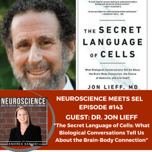 Jon Lieff, MD on ”The Secret Language of Cells: What Biological Conversations Tell Us About the Brain-Body Connection”