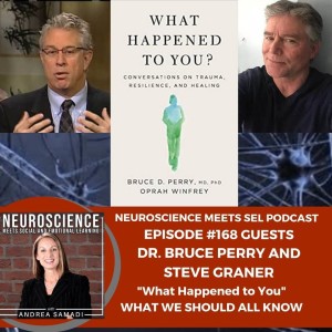 Dr. Bruce Perry and Steve Graner on What We Should ALL Know About ”What Happened to You” and Writing a Book with Oprah Winfrey