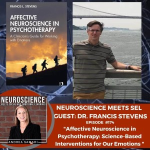 Psychologist Dr. Francis Lee Stevens on ”Affective Neuroscience in Psychotherapy: Science-Based Interventions for Our Emotions”