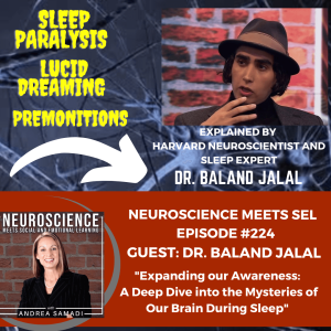 Harvard Neuroscientist Dr. Baland Jalal Explains ”Sleep Paralysis, Lucid Dreaming and Premonitions: Expanding our Awareness into the Mysteries of Our Brain During Sleep”