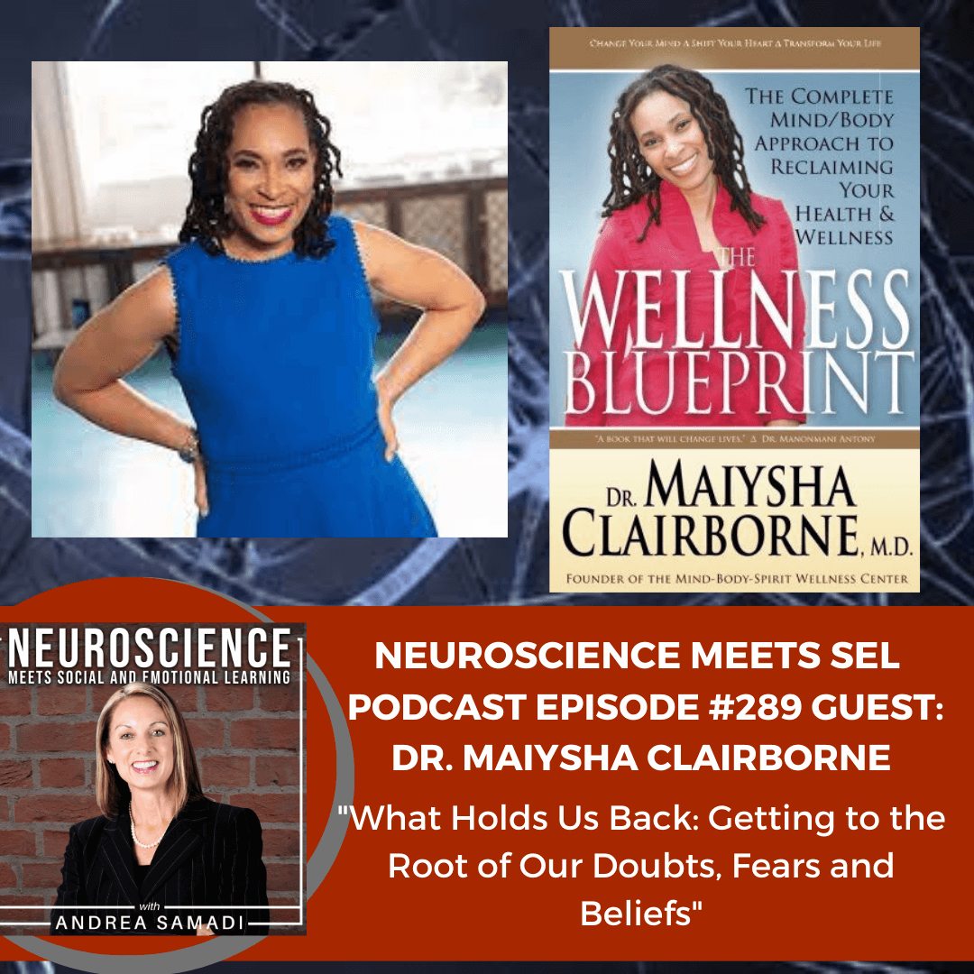 Maiysha Clairborne, M.D. on ” What Holds Us Back: Getting to the Root of Our Doubts, Fears and Beliefs”