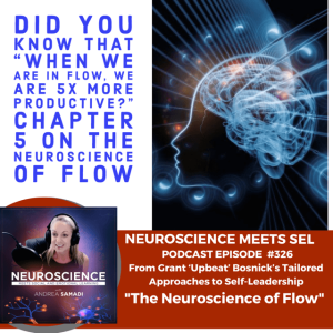 Insights from Grant ’Upbeat’ Bosnick: The Neuroscience of Peak Performance and Happiness (Flow) Chapter 5