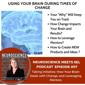 "Taking Initiative, Your Brain and Change, and Your Mentors"