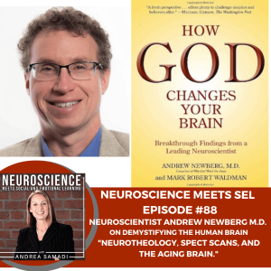 Neuroscientist Andrew Newberg M.D. on Demystifying the Human Brain with "Neurotheology, Spect Scans and Strategies for the Aging Brain."