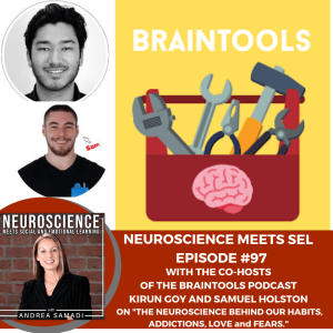 Kirun Goy and Samuel Holston from the Brain Tools Podcast on ”The Neuroscience Behind our Habits, Addictions, Love/Fears.”