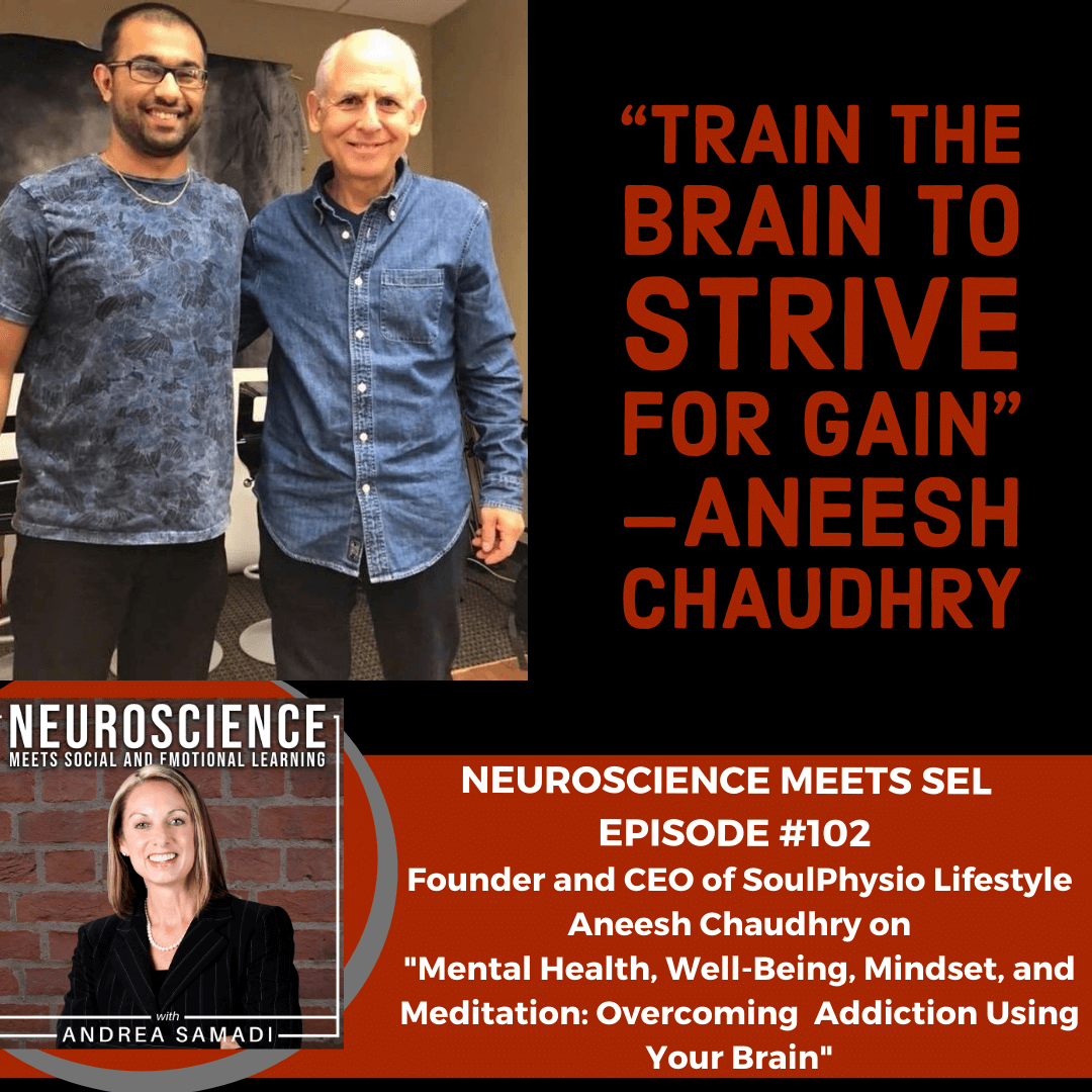 Aneesh Chaudhry on "Mental Health, Well-Being and Meditation: Overcoming Addiction Using Your Brain"