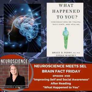 Brain Fact Friday on ”Improving Self and Social-Awareness” After Reading Dr. Perry‘s   ”What Happened to You”