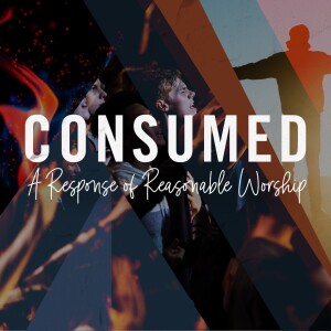 Consumed 02 - Sacrificial Worship