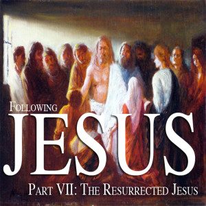 The Resurrected Jesus – Part 3: Faith, Doubt, and Sacred Community