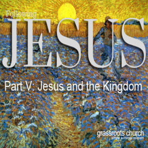 Jesus & the Kingdom – Part 3: Servants and Slaves