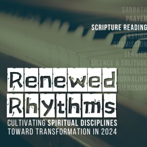 Renewed Rhythms Part 3: Scripture Reading