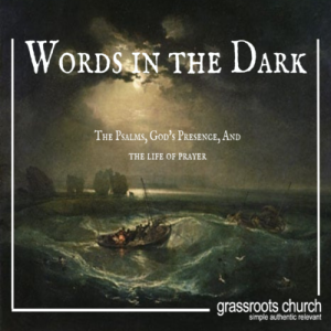 Words in the Dark: Part 8 – Obstacles to Prayer