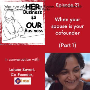 Episode 22: When your cofounder is your Spouse. In conversation with Lalana Zaveri, cofounder of Printo