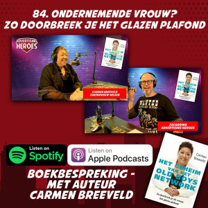 84. Ondernemende vrouw (en vooruit, ook man)? Zo doorbreek je het glazen plafond - met Carmen Breeveld