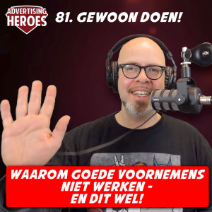 81. Gewoon Doen - Waarom goede voornemens niet werken!