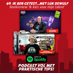 69. Ik ben getest…- met Luk Dewulf (Ik kies voor mijn talent)