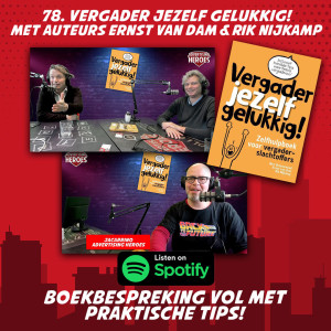 78. Vergader jezelf gelukkig - met Ernst van Dam en Rik Nijkamp