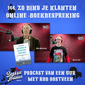 144. Zo bind je klanten online - met auteur Rob Oostveen