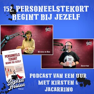 152. Personeelstekort begint bij jezelf - met auteur Kirsten de Roo