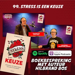 99. Stress is een keuze - boekbespreking met auteur Hilbrand Bos