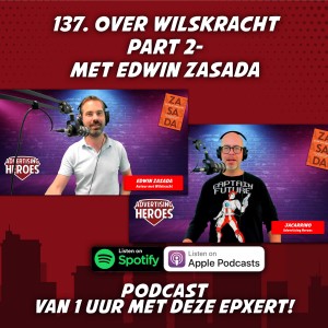 137. Over Wilskracht Part 2 - Met Edwin Zasada