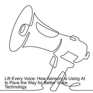 Lift Every Voice: How Sensory is Using AI to Pave the Way for Better Voice Technology