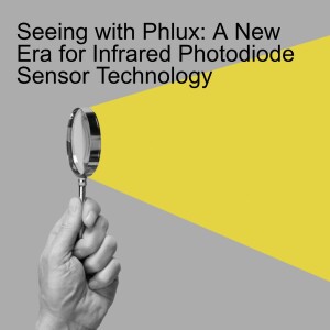 Seeing with Phlux: A New Era for Infrared Photodiode Sensor Technology