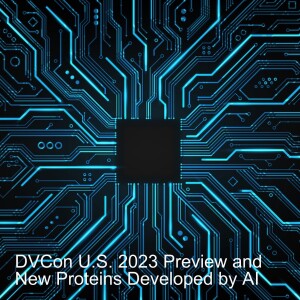 DVCon U.S. 2023 Preview and New Proteins Developed by AI