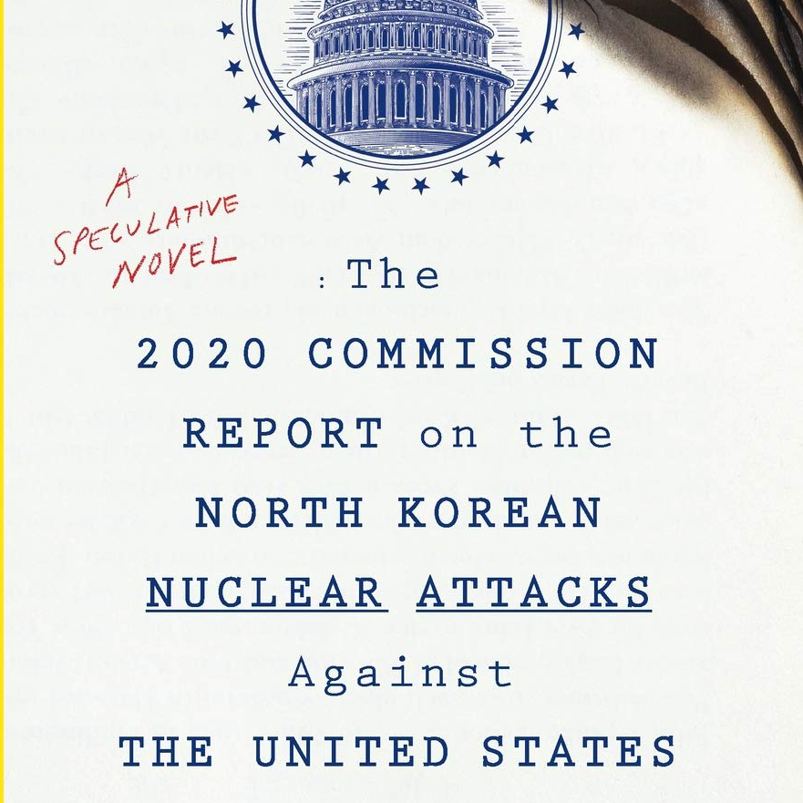 The 2020 Commission Report on the North Korean Nuclear Attacks Against the United States (Jeffrey Lewis)