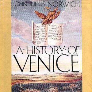 A History of Venice (John Julius Norwich)