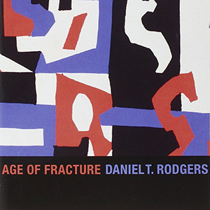 Age of Fracture (Daniel T. Rodgers)