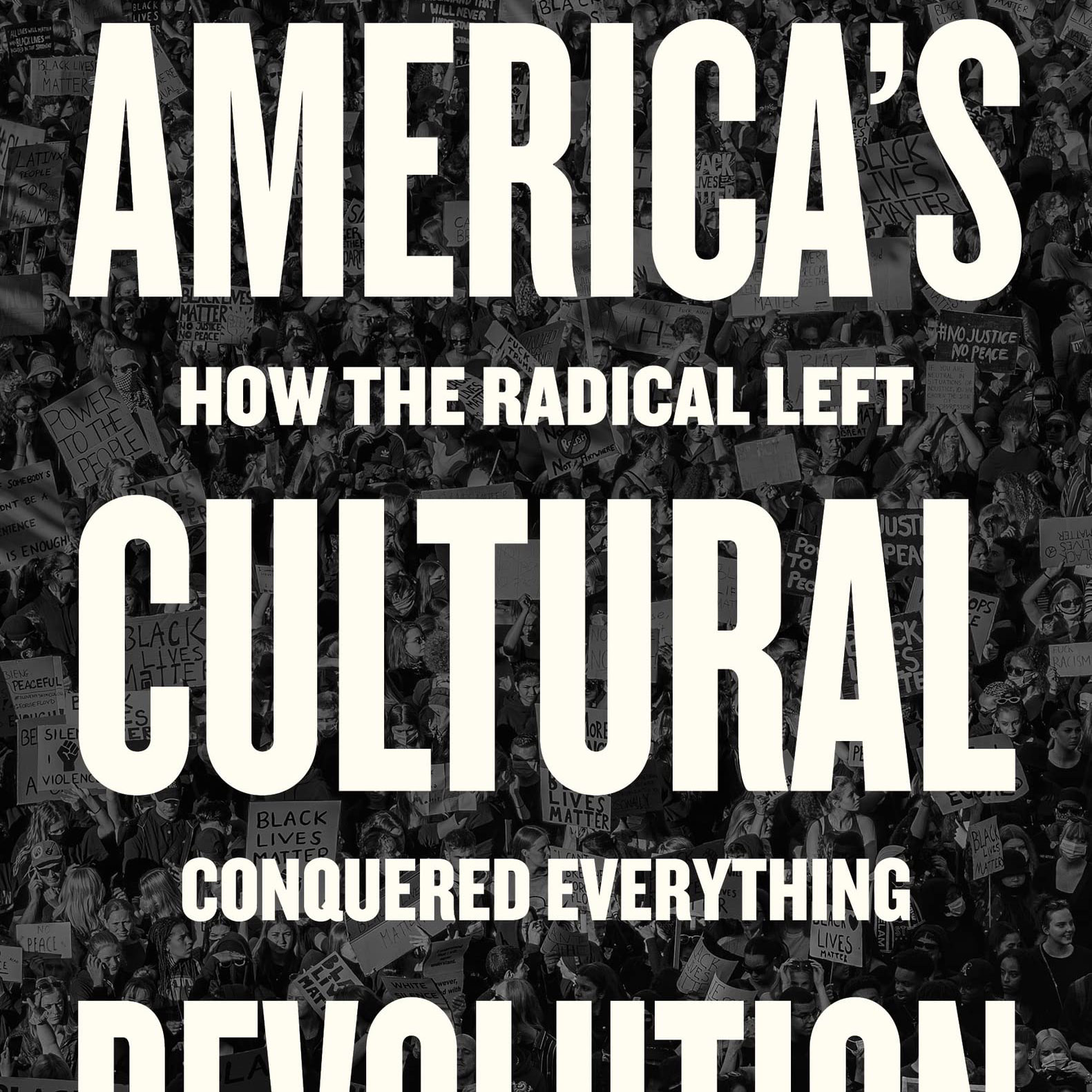 America’s Cultural Revolution: How the Radical Left Conquered Everything (Christopher Rufo)