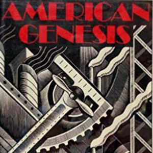 American Genesis: A Century of Invention and Technological Enthusiasm (Thomas P. Hughes)